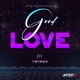 Good Love feat Twindo Single