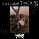 Don t F g Touch Me Single