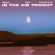 In The Air Tonight Single