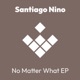 No Matter What EP Single