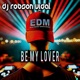 Be My Lover feat Rebecca Ryan Single