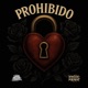 Prohibido feat Don Cholo Single