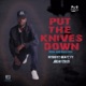 Put the Knives Down Drum and Bass Mix feat Jbeatz0121 Single