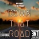 Down That Road feat Ty Da Tyrant Single