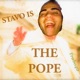 Stavo Is the Pope Single