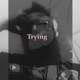 Trying Single