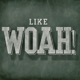 Like Woah Single