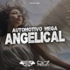 Automotivo Mega Angelical Single