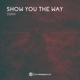 Show You the Way Single