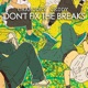 Don t Fix the Breaks