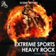 Extreme Sports Heavy Rock