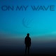 ON MY WAVE feat NJ Single