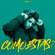 CÓMO ESTÁS Single