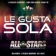 Le Gusta Sola feat Edwin Luna y La Trakalosa de Monterrey El Pelon Del Mikrophone Diego Herrera Banda Tierra Sagrada Yohan y Ziri Naty Chavez Single