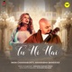 Tu Hi Hai Single