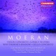 Moeran Violin Concerto R78 Other Orchestral Works