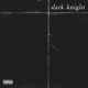 Dark Knight feat Nuke Franklin Single
