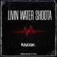 LIVIN WATER SHOOTA Single
