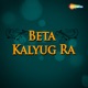 Beta Kalyug Ra Single
