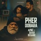 Pher Dobara From Apne Ghar Begane Single