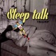 Sleep Talk feat Josep Single