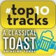 top10tracks A Classical Toast Drinking Songs