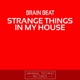 Strange Things In My House Single