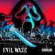 EVIL WAZE Single