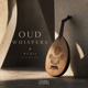 Oud Whispers Single