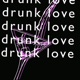 Drunk Love Single