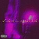 Feel gone feat Shehates601 Single