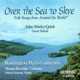 Over the Sea to Skye Folk Songs from Around the World