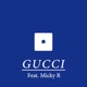 Gucci feat Micky R Single