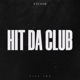 Hit Da Club Single