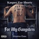 For My Gangsters feat Kasper Ese Shorty Single