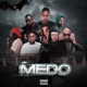 Medo feat Sidjay Lil Fox Delcio Dollar Vander Soprano Hernani Phedilson Deezy Single