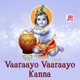 Vaaraayo Vaaraayo Kanna