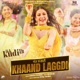 Khaand Laggdi From Ikk Kudi Single
