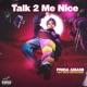 Talk To Me Nice feat Moni Centrozone Single
