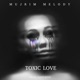Toxic love Single