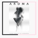 Aroma feat DEMECE S CREW Single