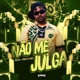 NÃO ME JULGA Single