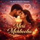 Meri Mehbooba Single
