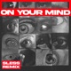 On Your Mind SLESS Remix Single