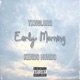 Early Morning feat Kendo Hundo Single