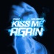 KISS ME AGAIN Techno Edit Single