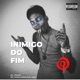 Inimigo do Fim Single