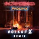 Phoenix Volkor X Remix Single