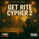 Get Rite Cypher 2 feat OhhZee Lil Rboe Zeek Dozer15 Nueve Tha Deadman Single