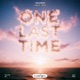 One Last Time feat Atli Single